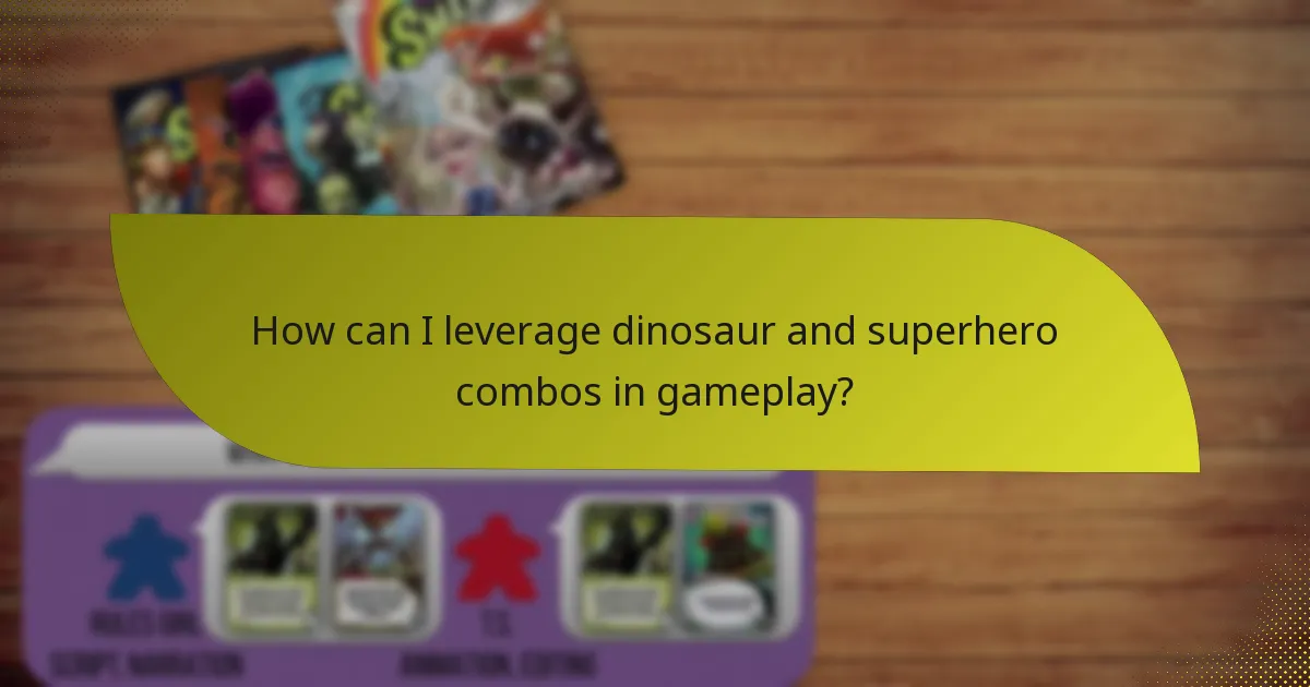 How can I leverage dinosaur and superhero combos in gameplay?