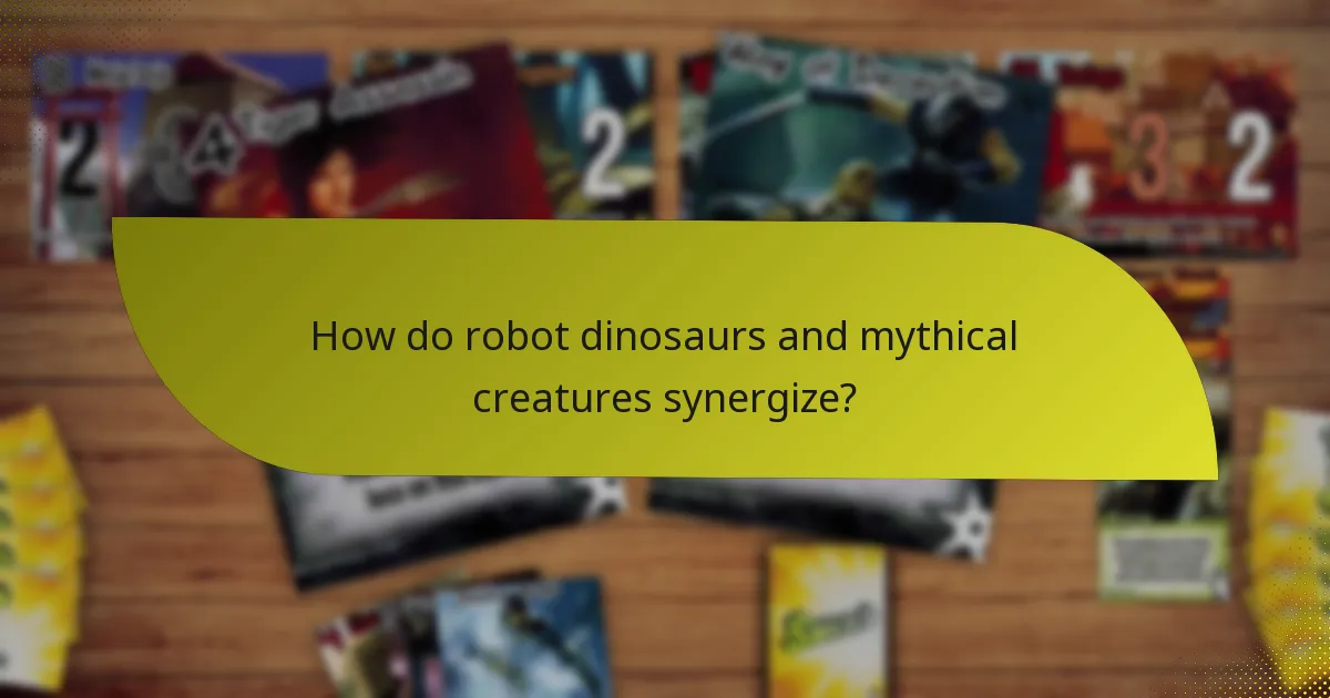 How do robot dinosaurs and mythical creatures synergize?