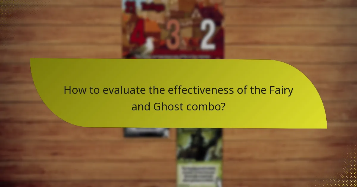 How to evaluate the effectiveness of the Fairy and Ghost combo?