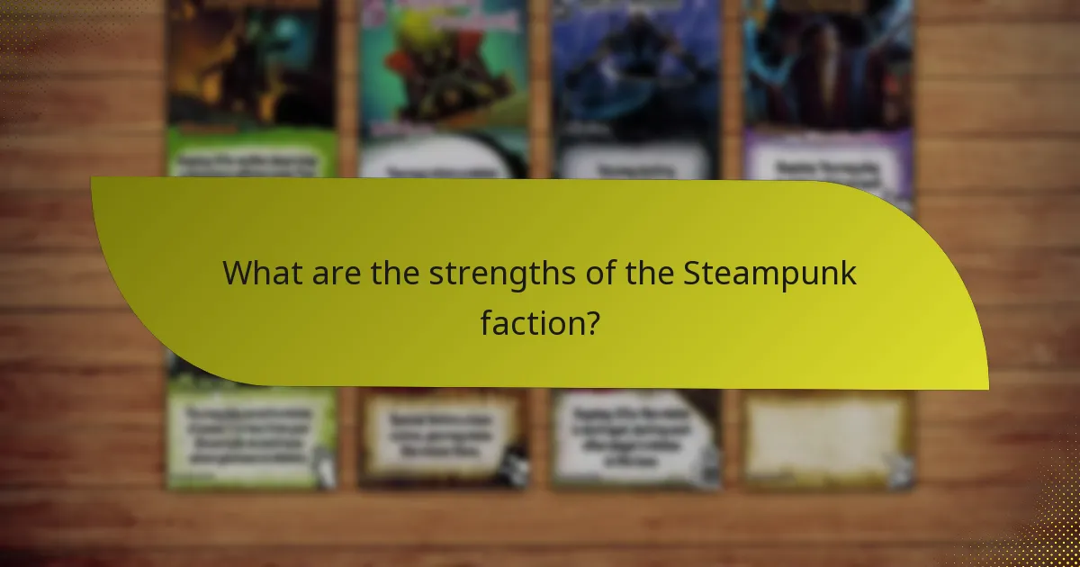 What are the strengths of the Steampunk faction?