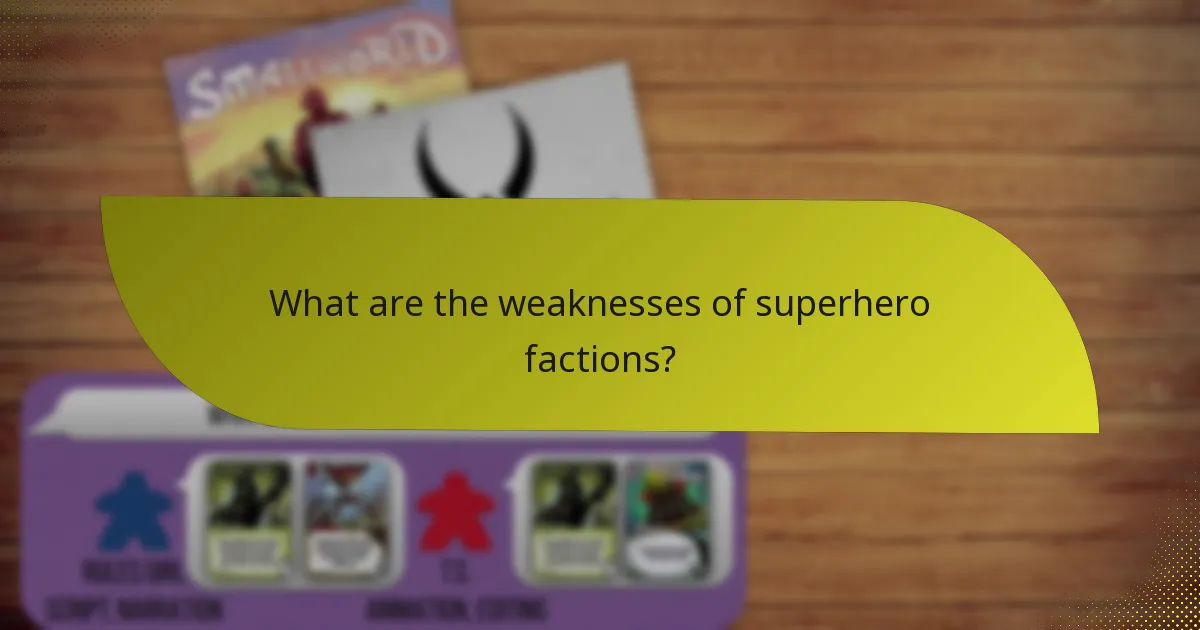 What are the weaknesses of superhero factions?
