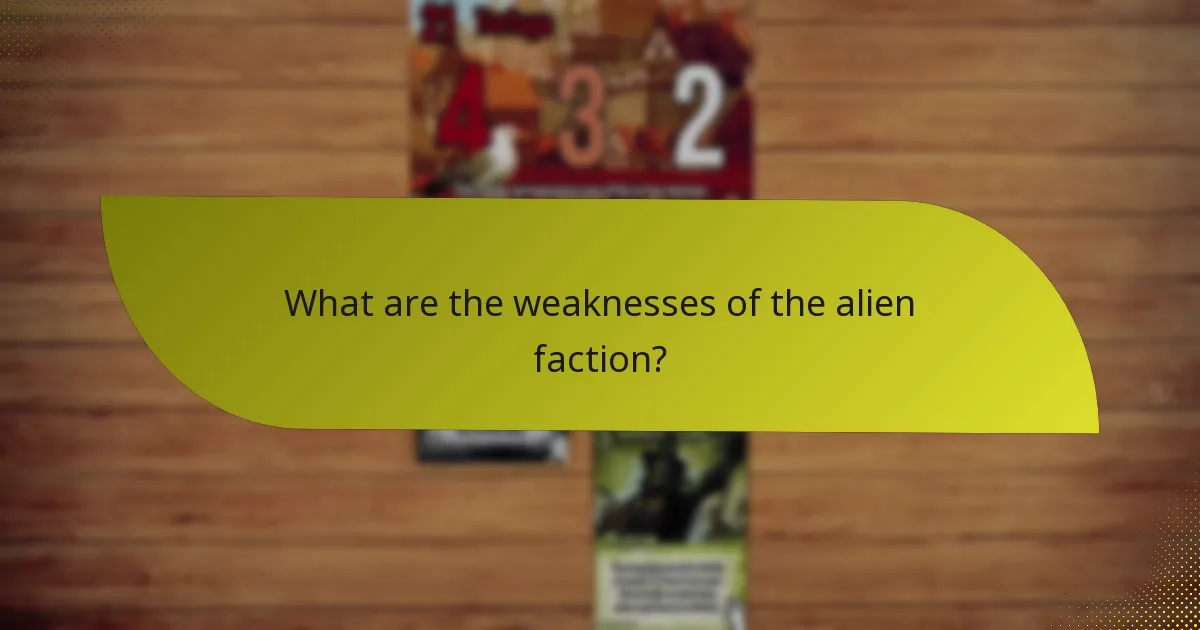 What are the weaknesses of the alien faction?