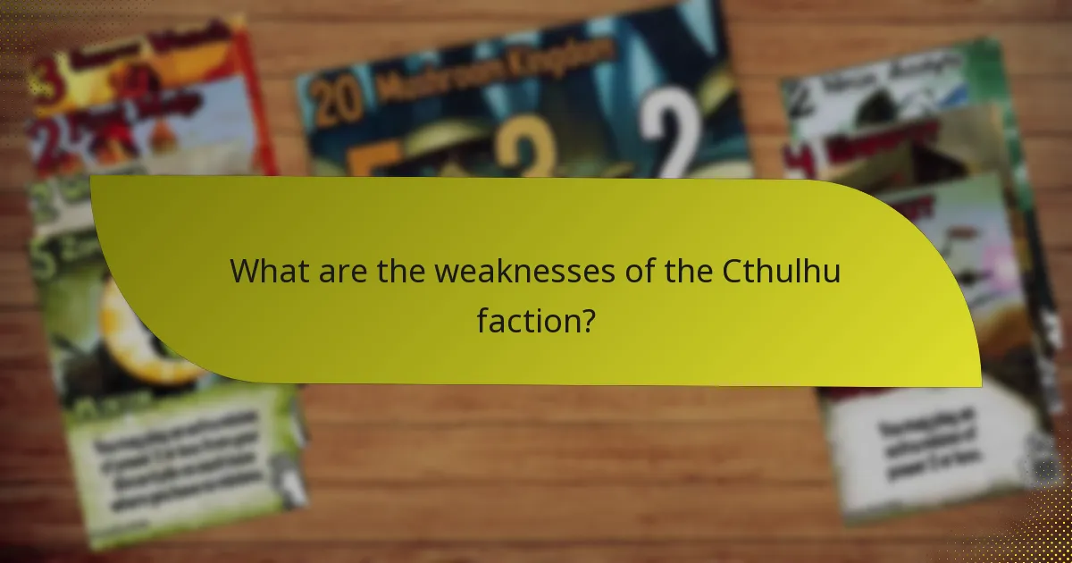 What are the weaknesses of the Cthulhu faction?