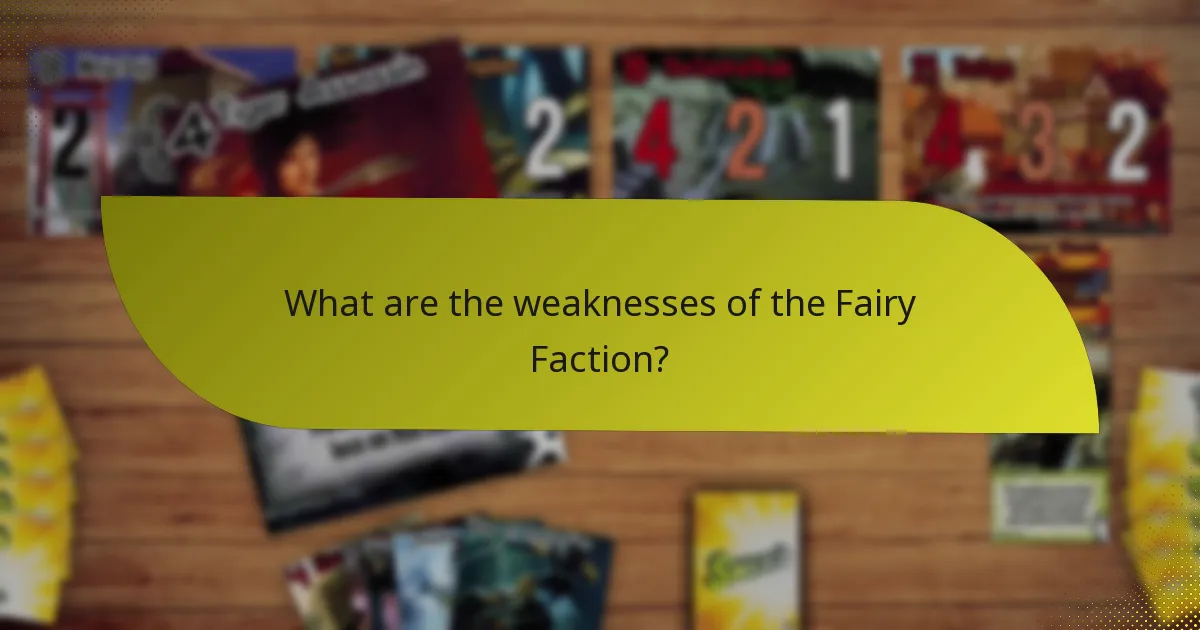What are the weaknesses of the Fairy Faction?