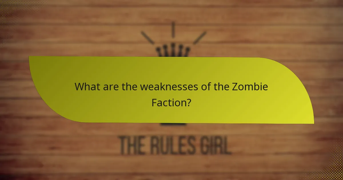 What are the weaknesses of the Zombie Faction?