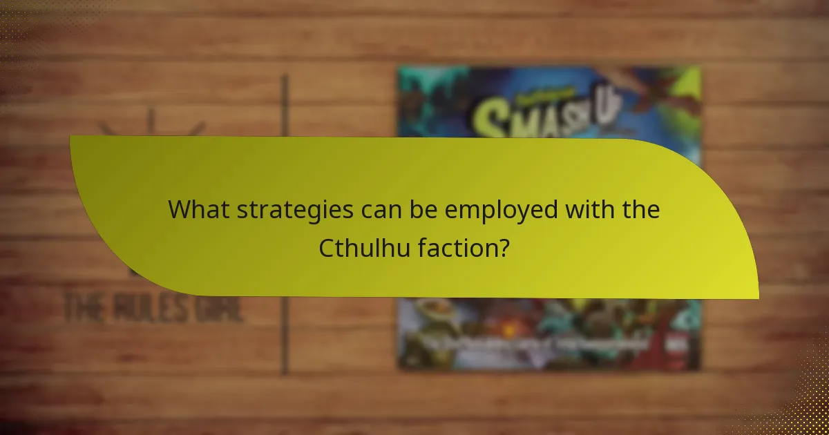 What strategies can be employed with the Cthulhu faction?