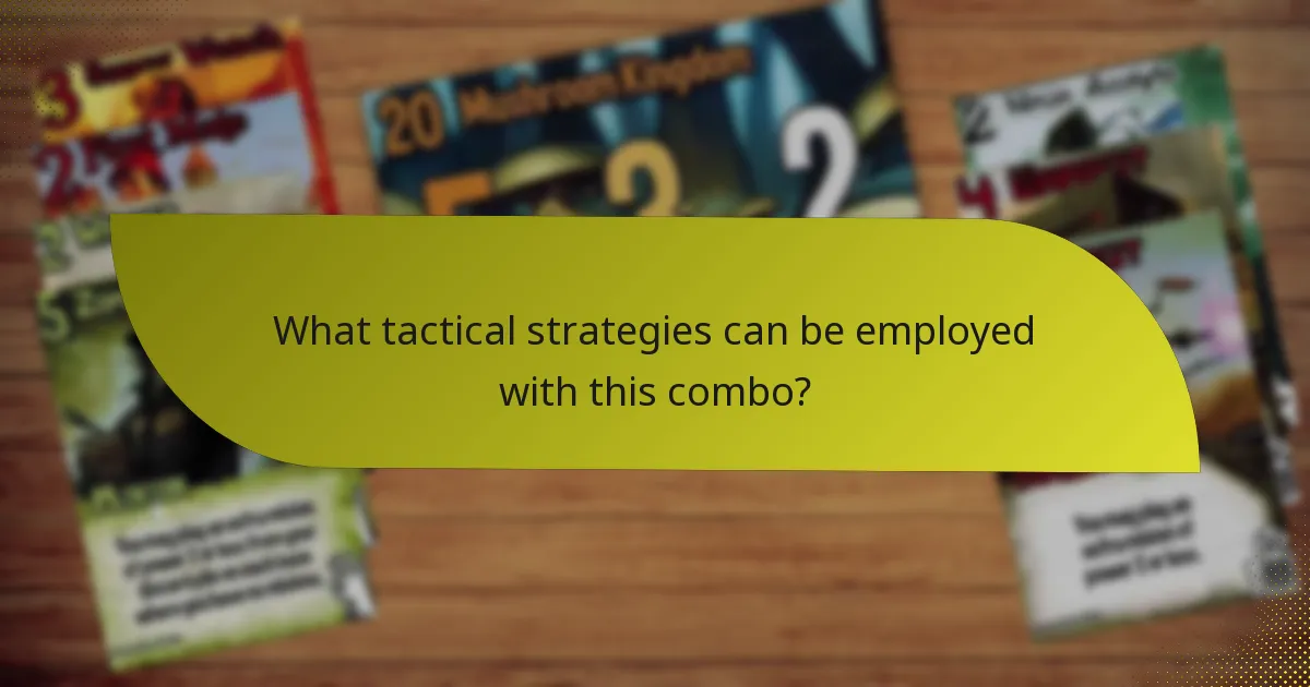 What tactical strategies can be employed with this combo?