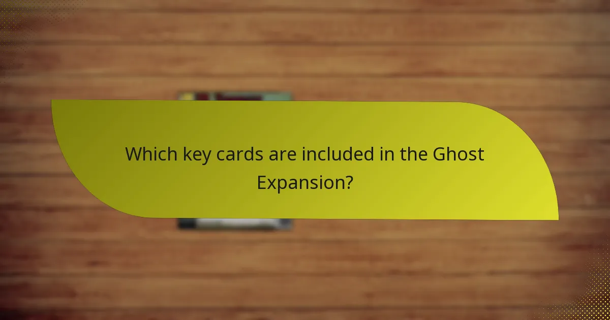 Which key cards are included in the Ghost Expansion?